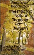 Amazon eBook Investigating Nature Together. Part 1: Autumn